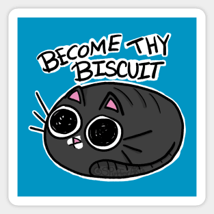 Become thy biscuit Sticker